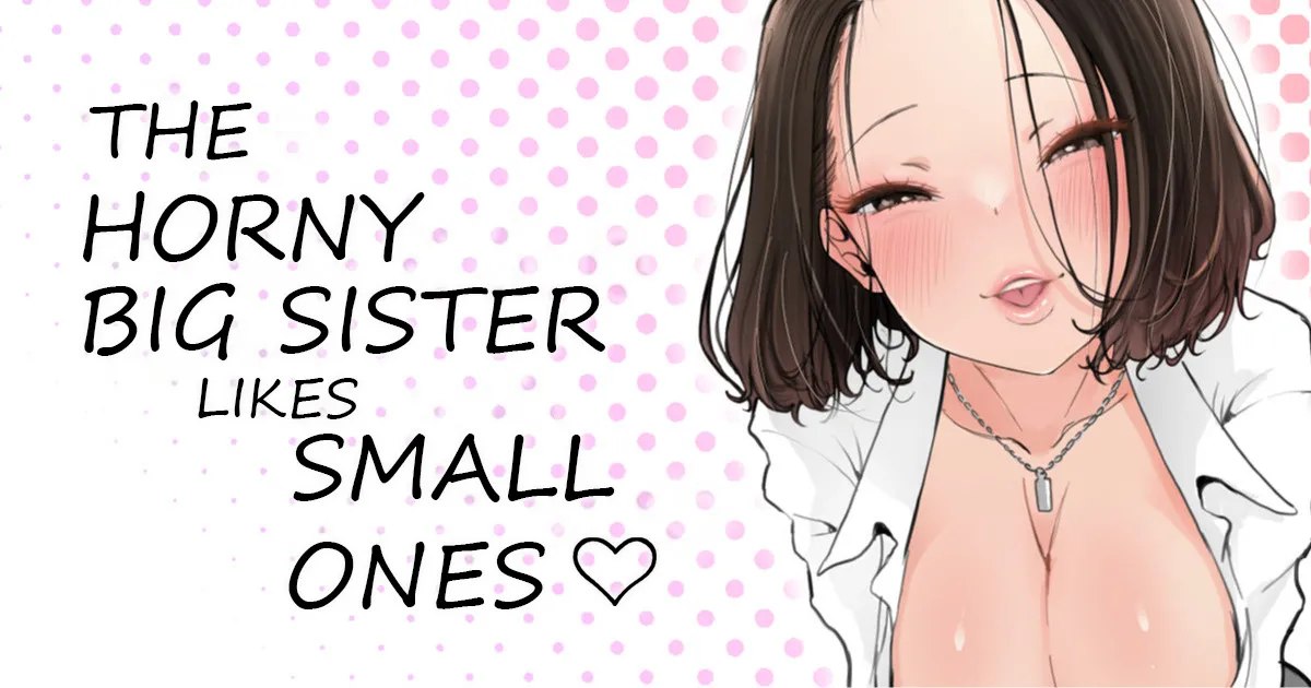 The Horny Big Sister Likes Small Ones